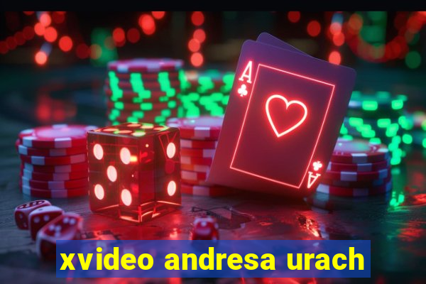 xvideo andresa urach